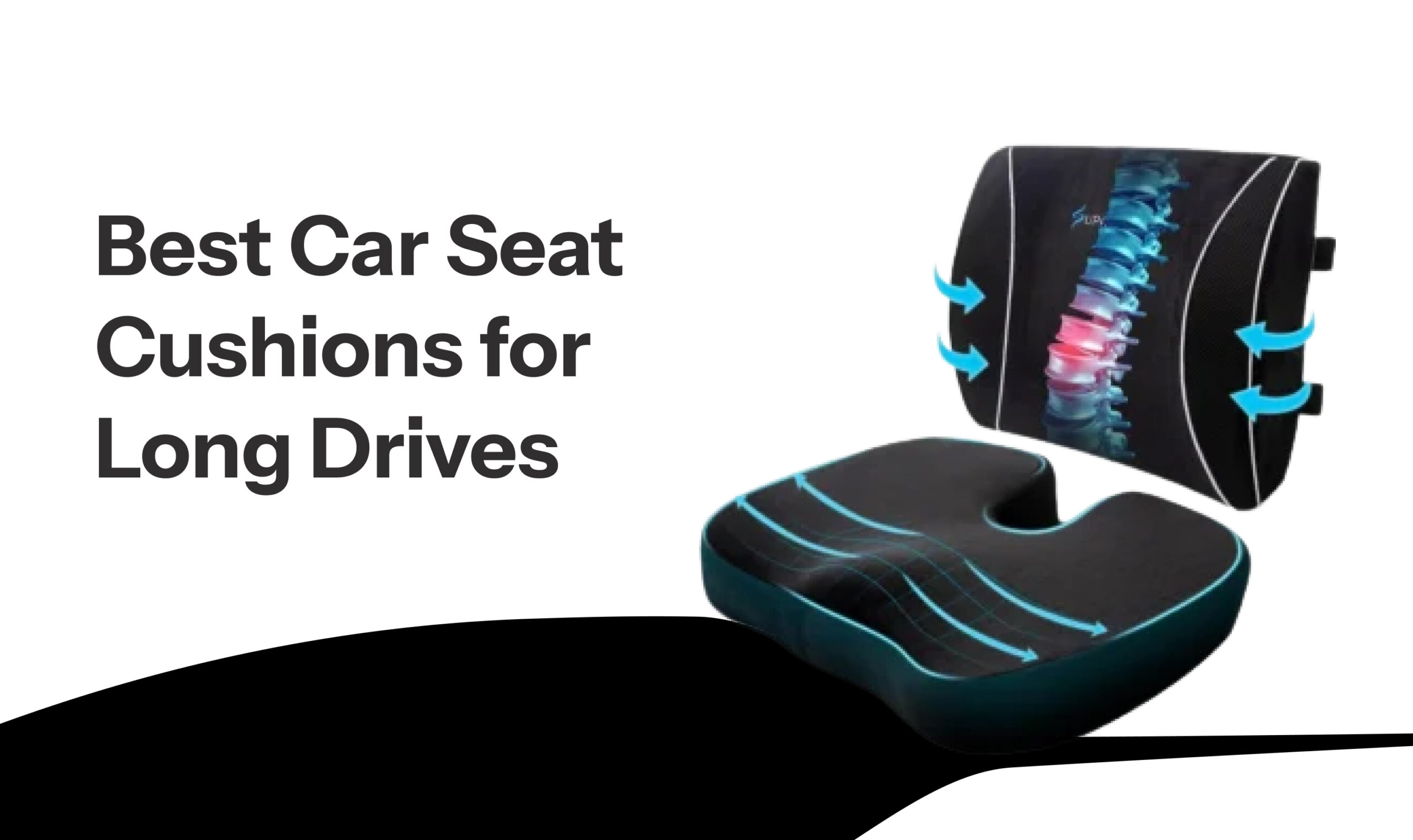 Best Car Seat Cushions for Long Drives (Back Pain Relief Edition)